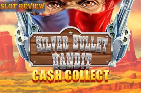 Cash Collect Silver Bullet Bandit slot